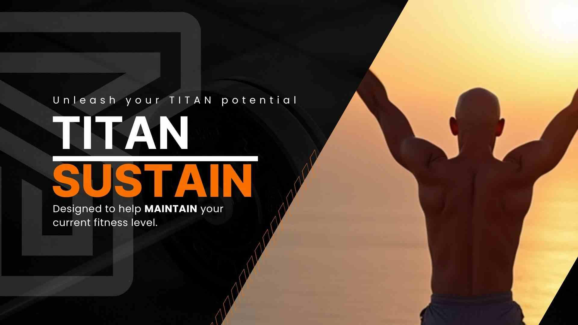 The Third Phase of the Titan Series: Find the perfect balance of strength and mobility with Titan Sustain. This maintenance-based program is designed to help you stay consistent, keep moving, and feel your best. With a focus on functional movements and ste